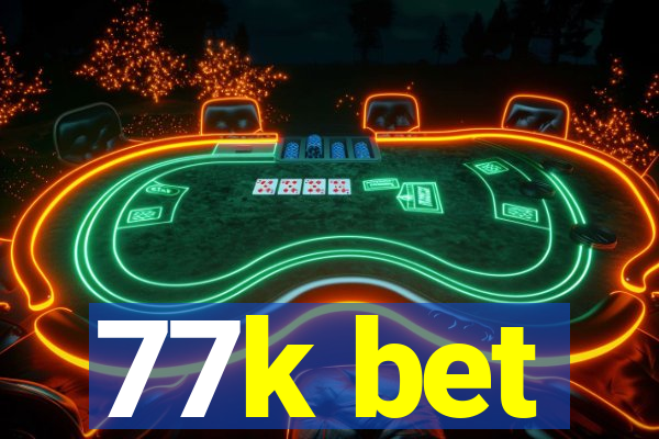 77k bet